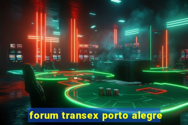 forum transex porto alegre